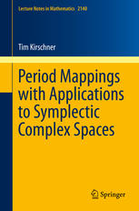 Period Mappings With Applications To Symplectic Complex Spaces 1st Edition Tim Kirschner Auth