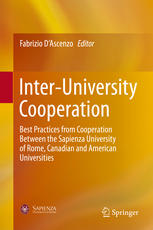 Interuniversity Cooperation Best Practices From Cooperation Between The Sapienza University Of Rome Canadian And American Universities 1st Edition Fabrizio Dascenzo Eds