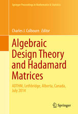 Algebraic Design Theory And Hadamard Matrices Adthm Lethbridge Alberta Canada July 2014 1st Edition Charles J Colbourn Eds