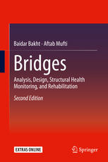 Bridges Analysis Design Structural Health Monitoring And Rehabilitation 2nd Edition Baidar Bakht