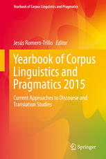 Yearbook Of Corpus Linguistics And Pragmatics 2015 Current Approaches To Discourse And Translation Studies 1st Edition Jess Romerotrillo Eds