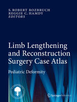 Limb Lengthening And Reconstruction Surgery Case Atlas Pediatric Deformity 1st Edition S Robert Rozbruch