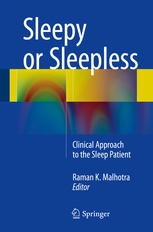 Sleepy Or Sleepless Clinical Approach To The Sleep Patient 1st Edition Raman K Malhotra Eds