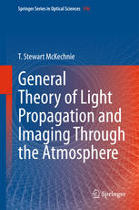 General Theory Of Light Propagation And Imaging Through The Atmosphere 1st Edition T Stewart Mckechnie Auth