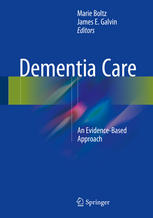 Dementia Care An Evidencebased Approach 1st Edition Marie Boltz