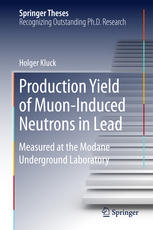 Production Yield Of Muoninduced Neutrons In Lead Measured At The Modane Underground Laboratory 1st Edition Holger Kluck Auth