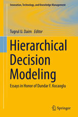 Hierarchical Decision Modeling Essays In Honor Of Dundar F Kocaoglu 1st Edition Tugrul U Daim Eds