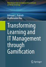 Transforming Learning And It Management Through Gamification 1st Edition Edmond C Prakash