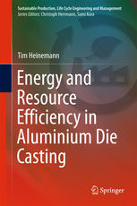 Energy And Resource Efficiency In Aluminium Die Casting 1st Edition Tim Heinemann Auth