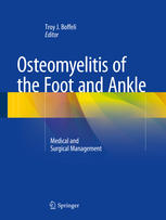 Osteomyelitis Of The Foot And Ankle Medical And Surgical Management 1st Edition Troy J Boffeli Eds