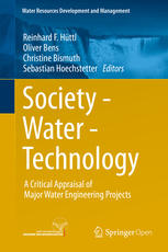 Society Water Technology A Critical Appraisal Of Major Water Engineering Projects 1st Edition Reinhard F Httl