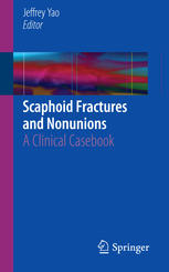 Scaphoid Fractures And Nonunions A Clinical Casebook 1st Edition Jeffrey Yao Eds