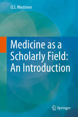 Medicine As A Scholarly Field An Introduction 1st Edition Os Miettinen Auth