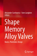 Shape Memory Alloy Valves Basics Potentials Design 1st Edition Alexander Czechowicz
