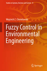Fuzzy Control In Environmental Engineering 1st Edition Wojciech Z Chmielowski Auth