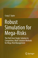 Robust Simulation For Megarisks The Path From Singlesolution To Competitive Multisolution Methods For Megarisk Management 1st Edition Craig E Taylor Auth