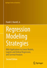 Regression Modeling Strategies With Applications To Linear Models Logistic And Ordinal Regression And Survival Analysis 2nd Edition Frank E Harrell