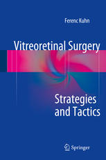 Vitreoretinal Surgery Strategies And Tactics 1st Edition Ferenc Kuhn Auth