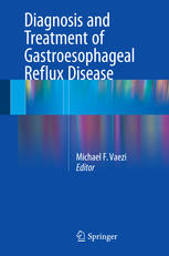 Diagnosis And Treatment Of Gastroesophageal Reflux Disease 1st Edition Michael F Vaezi Eds