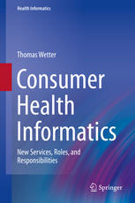 Consumer Health Informatics New Services Roles And Responsibilities 1st Edition Thomas Wetter Auth