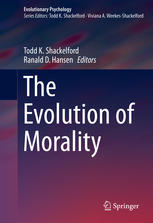 The Evolution Of Morality 1st Edition Todd K Shackelford Ranald D Hansen Eds