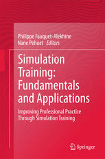 Simulation Training Fundamentals And Applications Improving Professional Practice Through Simulation Training 1st Edition Philippe Fauquetalekhine