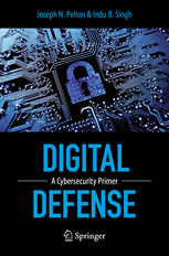 Digital Defense A Cybersecurity Primer 1st Edition Joseph Pelton