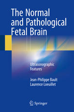 The Normal And Pathological Fetal Brain Ultrasonographic Features 1st Edition Jeanphilippe Bault