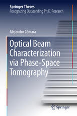 Optical Beam Characterization Via Phasespace Tomography 1st Edition Alejandro Cmara Auth