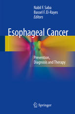 Esophageal Cancer Prevention Diagnosis And Therapy 1st Edition Nabil F Saba