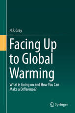 Facing Up To Global Warming What Is Going On And How You Can Make A Difference 1st Edition Nf Gray Auth