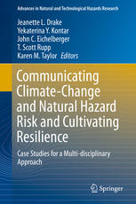Communicating Climatechange And Natural Hazard Risk And Cultivating Resilience Case Studies For A Multidisciplinary Approach 1st Edition Jeanette L Drake