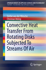 Convective Heat Transfer From Rotating Disks Subjected To Streams Of Air 1st Edition Stefan Aus Der Wiesche