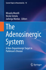The Adenosinergic System A Nondopaminergic Target In Parkinsons Disease 1st Edition Micaela Morelli