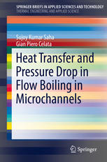 Heat Transfer And Pressure Drop In Flow Boiling In Microchannels 1st Edition Sujoy Kumar Saha