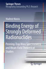Binding Energy Of Strongly Deformed Radionuclides Penningtrap Mass Spectrometry And Meanfield Theoretical Studies 1st Edition Vladimir Manea Auth