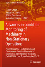 Advances In Condition Monitoring Of Machinery In Nonstationary Operations Proceedings Of The Fourth International Conference On Condition Monitoring Of Machinery In Nonstationary Operations Cmmno2014 Lyon France December 1517 1st Edition Fakher Chaari