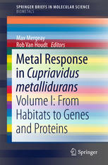 Metal Response In Cupriavidus Metallidurans Volume I From Habitats To Genes And Proteins 1st Edition Max Mergeay
