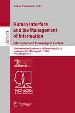 Human Interface And The Management Of Information Information And Knowledge In Context 17th International Conference Hci International 2015 Los Angeles Ca Usa August 27 2015 Proceedings Part Ii 1st Edition Sakae Yamamoto Eds