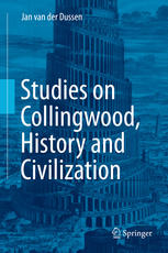 Studies On Collingwood History And Civilization 1st Edition Jan Van Der Dussen Auth