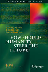 How Should Humanity Steer The Future 1st Edition Anthony Aguirre