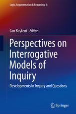 Perspectives On Interrogative Models Of Inquiry Developments In Inquiry And Questions 1st Edition Can Başkent Eds
