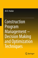 Construction Program Management Decision Making And Optimization Techniques 1st Edition Ali D Haidar