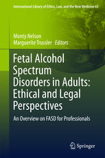 Fetal Alcohol Spectrum Disorders In Adults Ethical And Legal Perspectives An Overview On Fasd For Professionals 1st Edition Monty Nelson