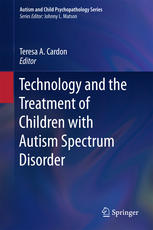 Technology And The Treatment Of Children With Autism Spectrum Disorder 1st Edition Teresa A Cardon Eds