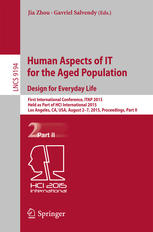 Human Aspects Of It For The Aged Population Design For Everyday Life First International Conference Itap 2015 Held As Part Of Hci International 2015 Los Angeles Ca Usa August 27 2015 Proceedings Part Ii 1st Edition Jia Zhou