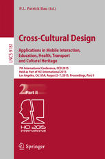 Crosscultural Design Applications In Mobile Interaction Education Health Transport And Cultural Heritage 7th International Conference Ccd 2015 Held As Part Of Hci International 2015 Los Angeles Ca Usa August 27 2015 Proceedings Part Ii 1st Edition Pl Patrick Rau Eds