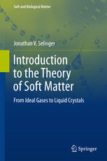 Introduction To The Theory Of Soft Matter From Ideal Gases To Liquid Crystals 1st Edition Jonathan V Selinger Auth