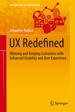 Ux Redefined Winning And Keeping Customers With Enhanced Usability And User Experience 1st Edition Johannes Robier Auth