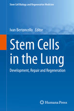 Stem Cells In The Lung Development Repair And Regeneration 1st Edition Ivan Bertoncello Eds